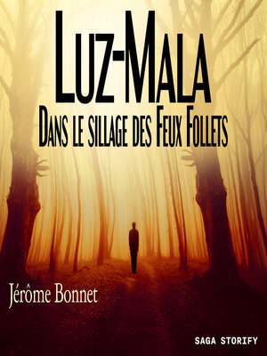 cover image of Luz-Mala--Dans le sillage des Feux Follets